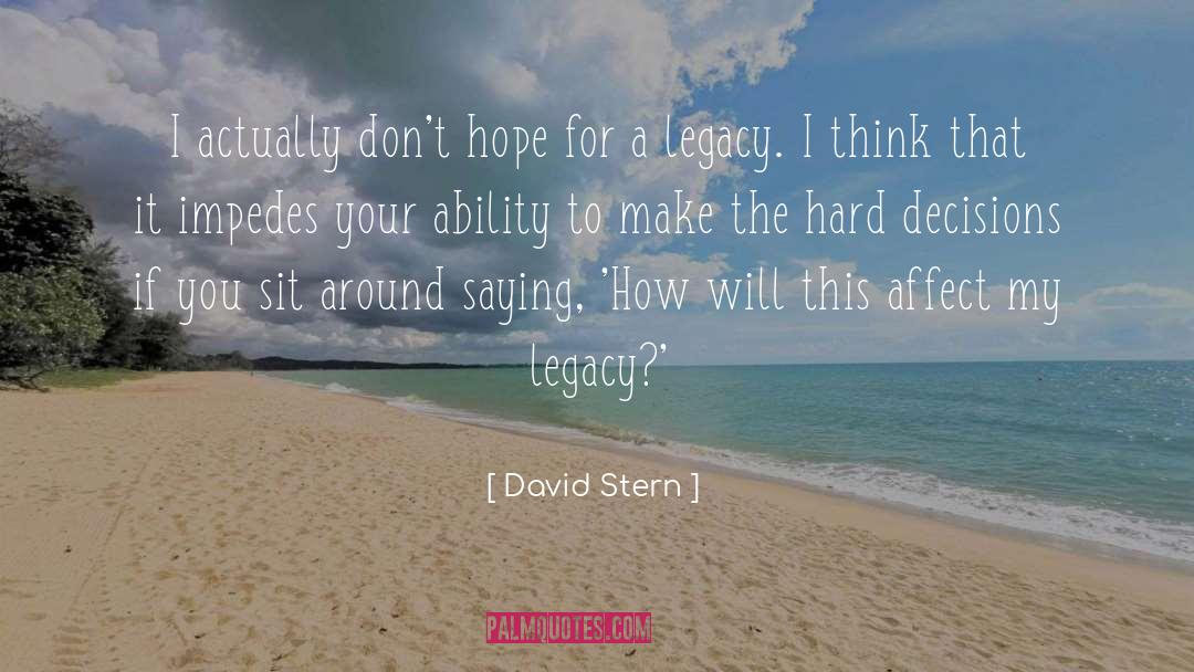 Hard Decisions quotes by David Stern