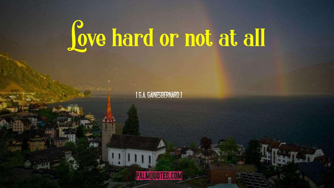 Hard Decisions quotes by G.A. Gainesbernard