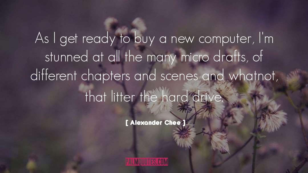 Hard Drive quotes by Alexander Chee