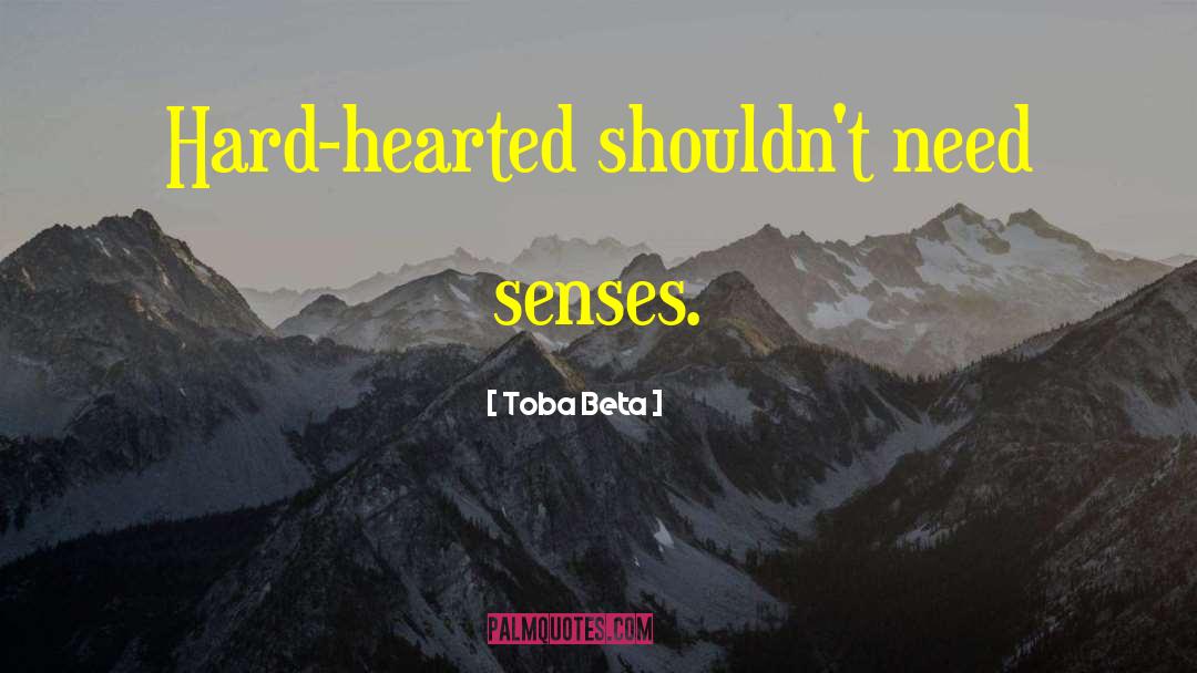 Hard Hearted quotes by Toba Beta