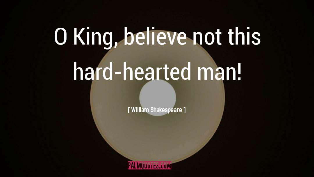 Hard Hearted quotes by William Shakespeare