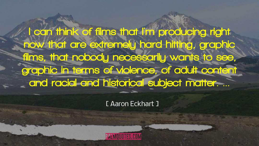 Hard Hitting quotes by Aaron Eckhart