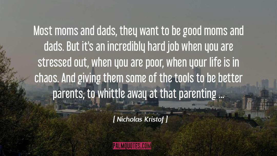 Hard Job quotes by Nicholas Kristof