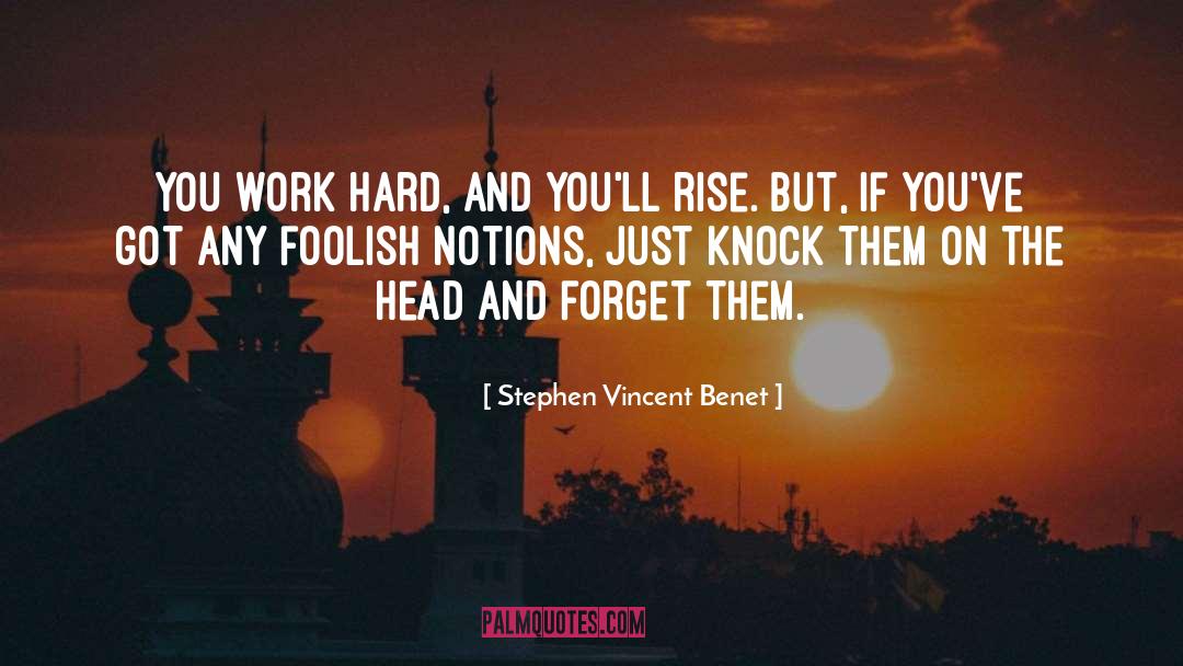 Hard Knock Life quotes by Stephen Vincent Benet