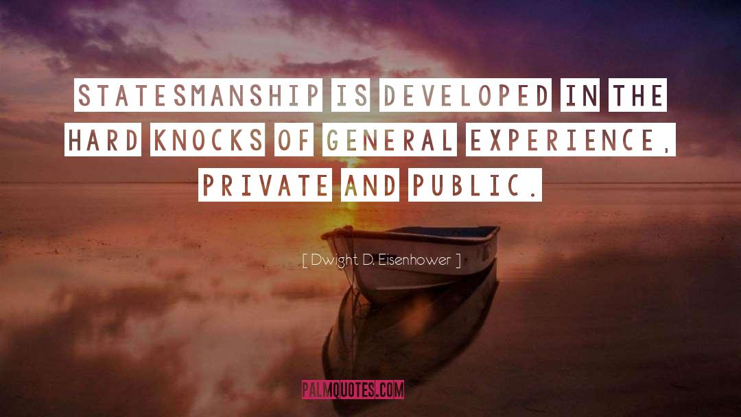 Hard Knocks quotes by Dwight D. Eisenhower