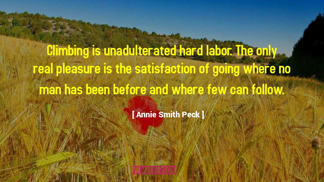 Hard Labor quotes by Annie Smith Peck