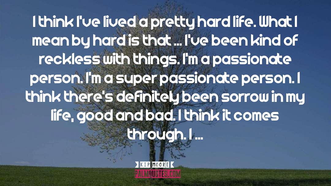 Hard Life quotes by Kip Moore