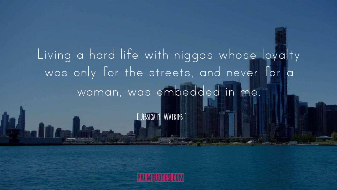 Hard Life quotes by Jessica N. Watkins