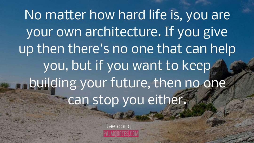 Hard Life quotes by Jaejoong