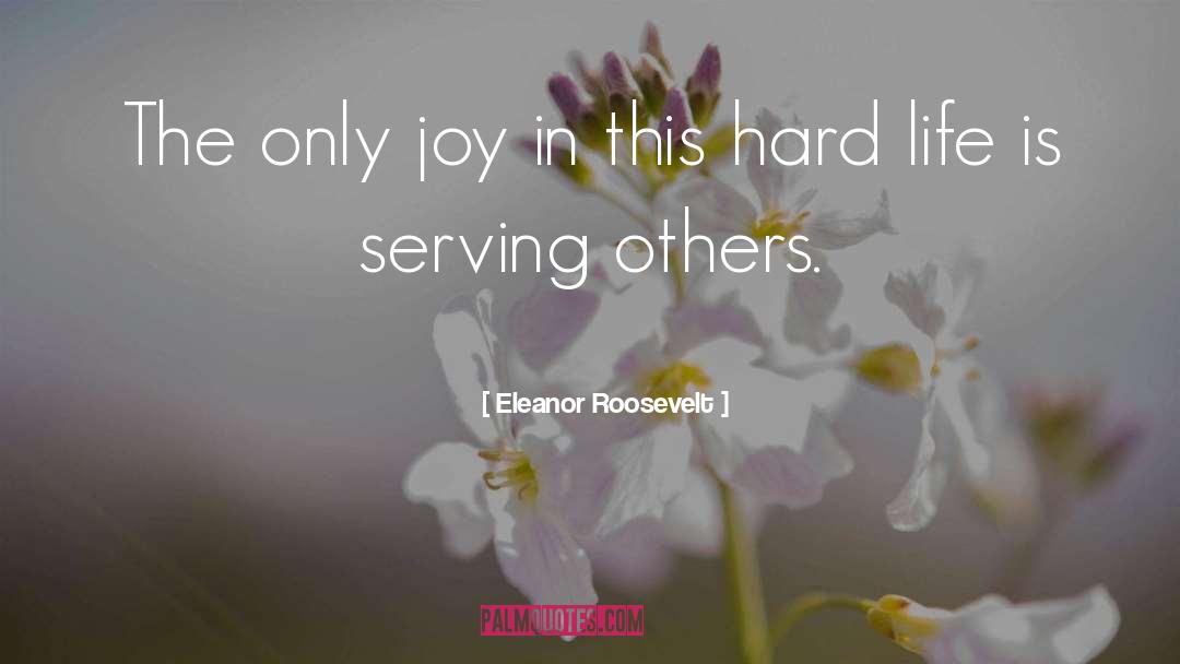 Hard Life quotes by Eleanor Roosevelt