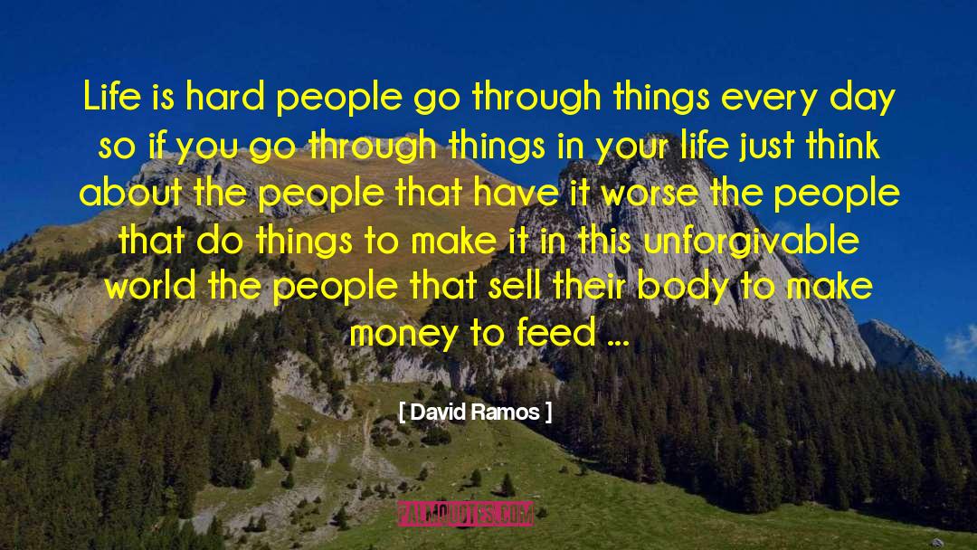 Hard Life quotes by David Ramos