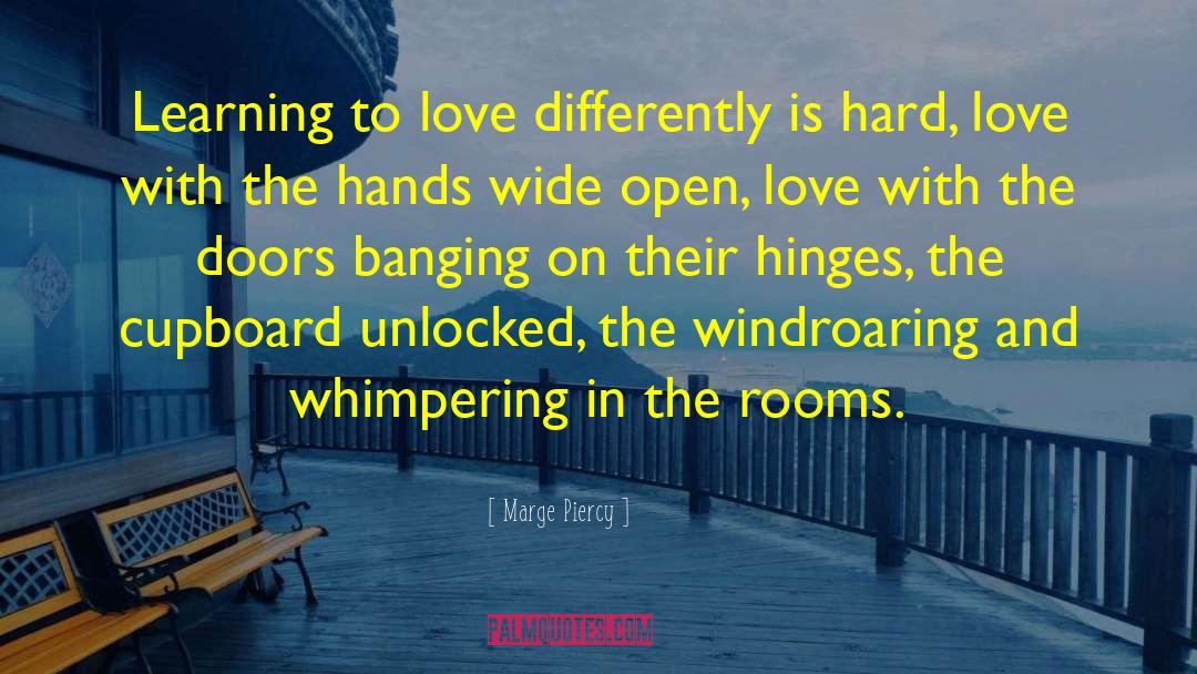 Hard Love quotes by Marge Piercy