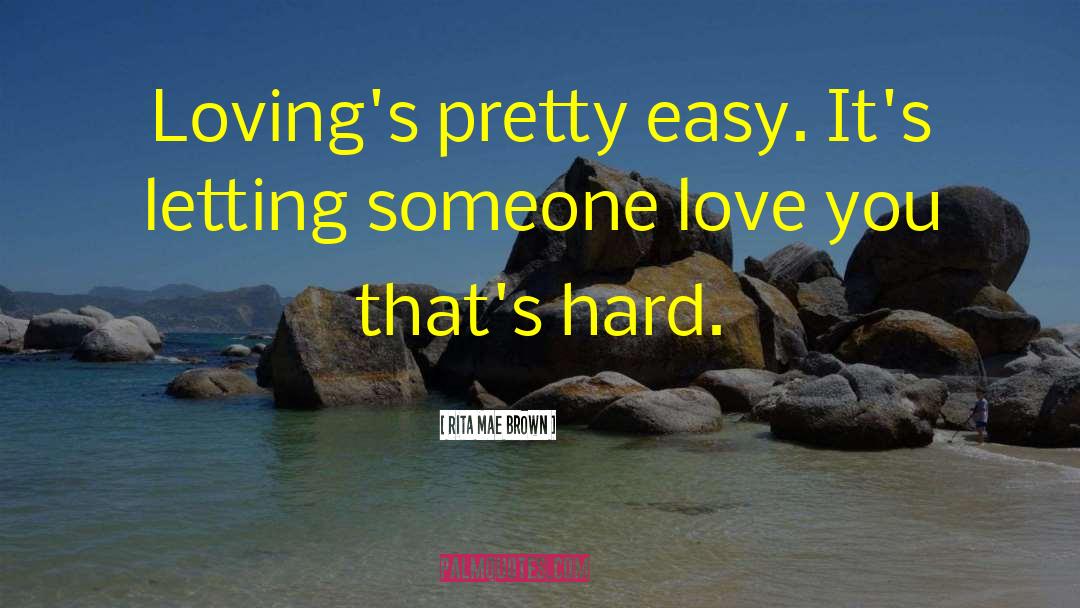 Hard Love quotes by Rita Mae Brown