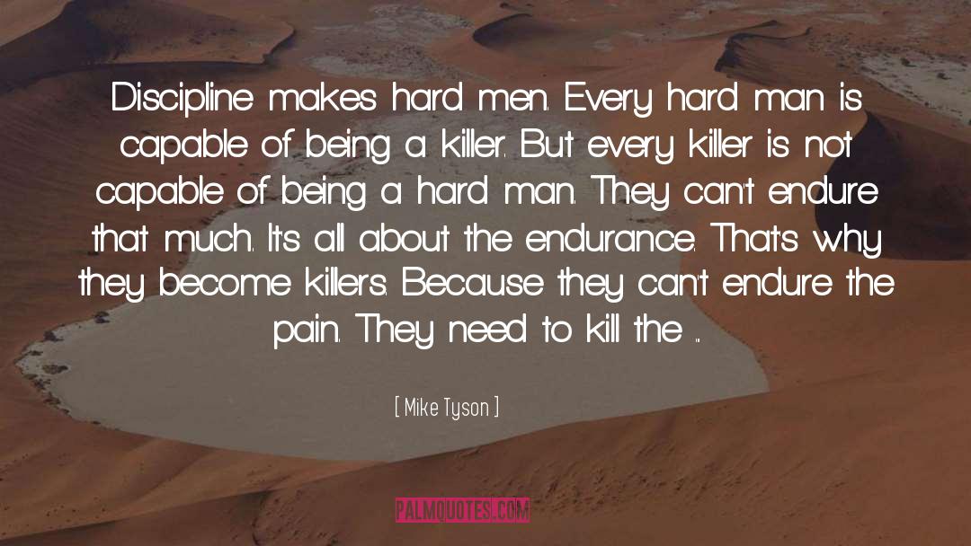 Hard Man quotes by Mike Tyson