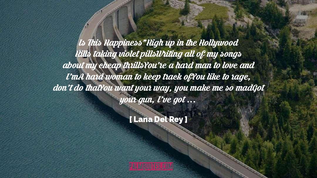 Hard Man quotes by Lana Del Rey