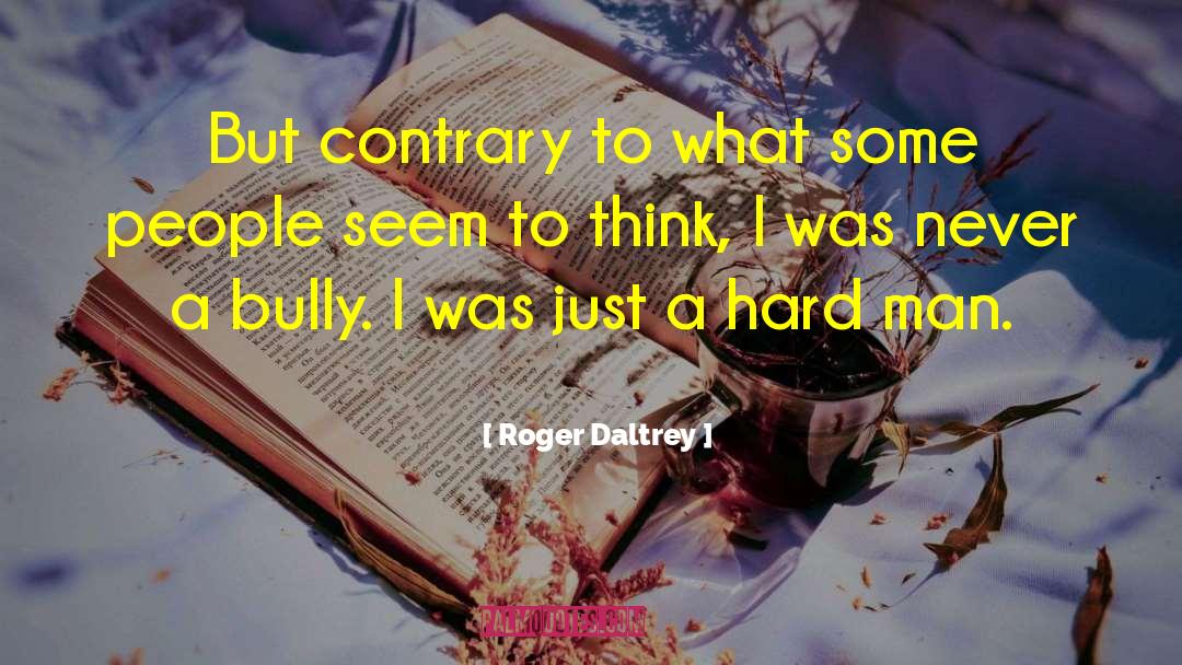 Hard Man quotes by Roger Daltrey
