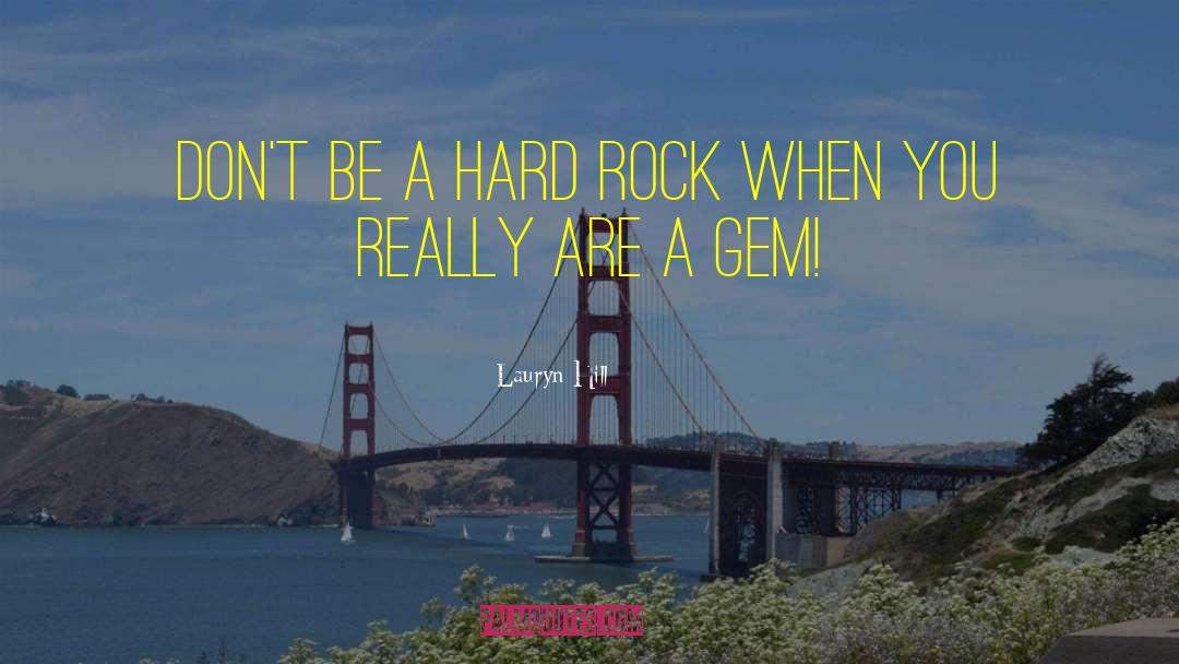 Hard Rock quotes by Lauryn Hill