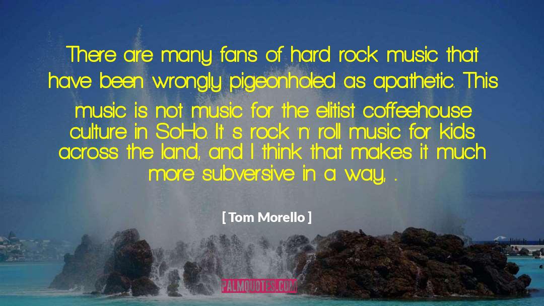 Hard Rock quotes by Tom Morello