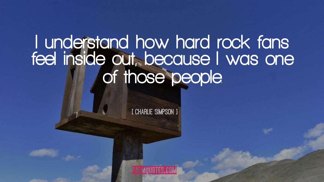 Hard Rock quotes by Charlie Simpson