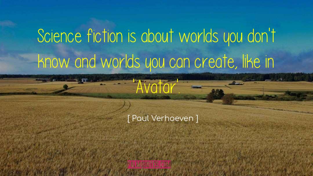 Hard Science Fiction quotes by Paul Verhoeven