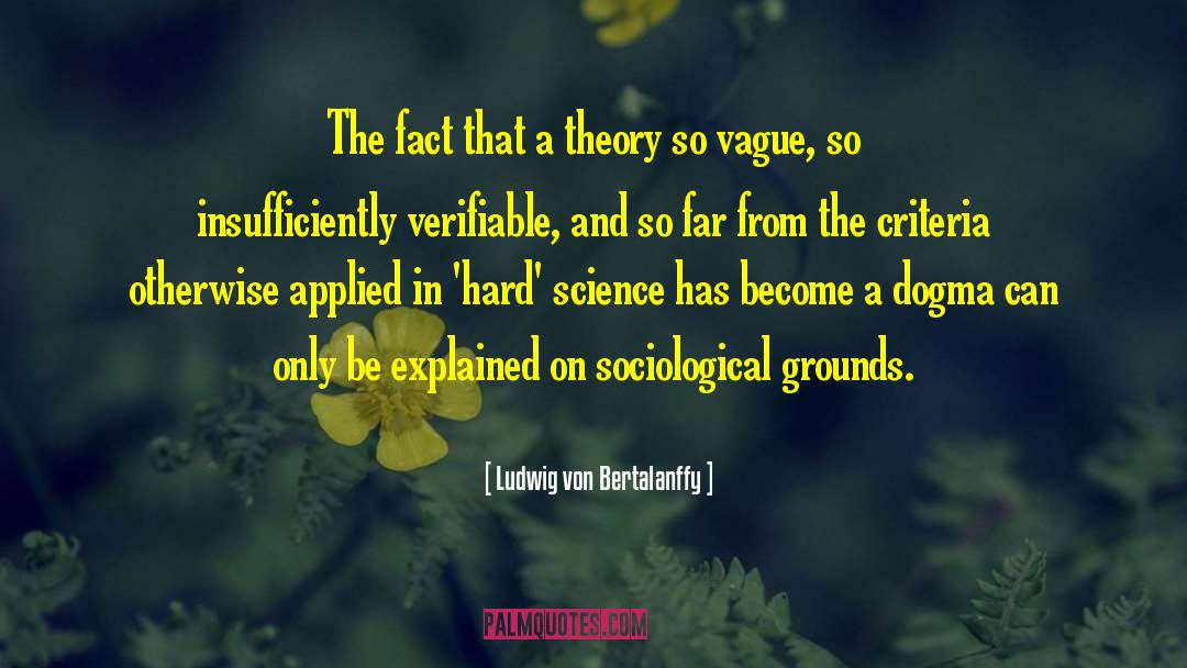 Hard Science quotes by Ludwig Von Bertalanffy