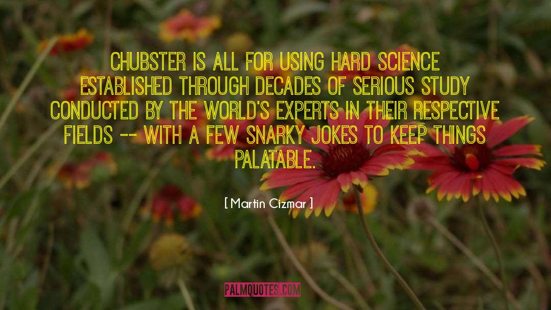 Hard Science quotes by Martin Cizmar