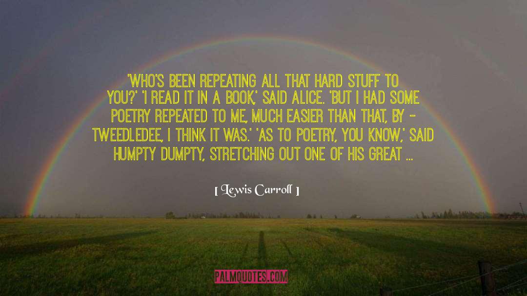 Hard Stuff quotes by Lewis Carroll