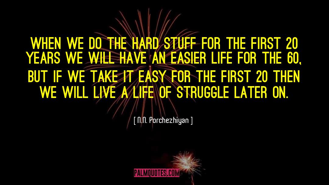 Hard Stuff quotes by N.N. Porchezhiyan