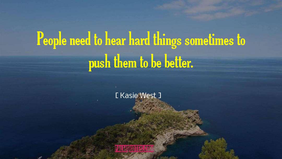 Hard Things quotes by Kasie West