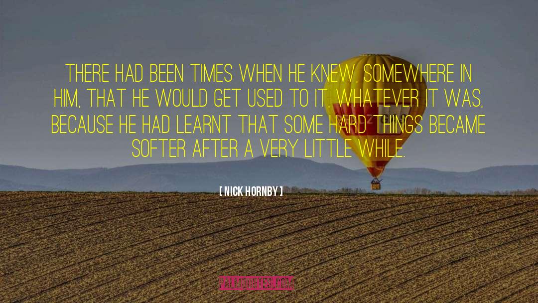 Hard Things quotes by Nick Hornby