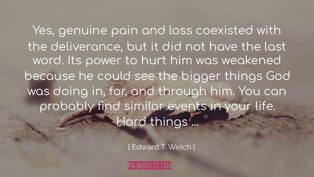 Hard Things quotes by Edward T. Welch