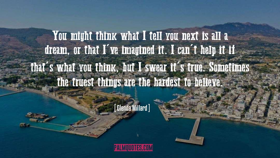 Hard To Believe quotes by Glenda Millard