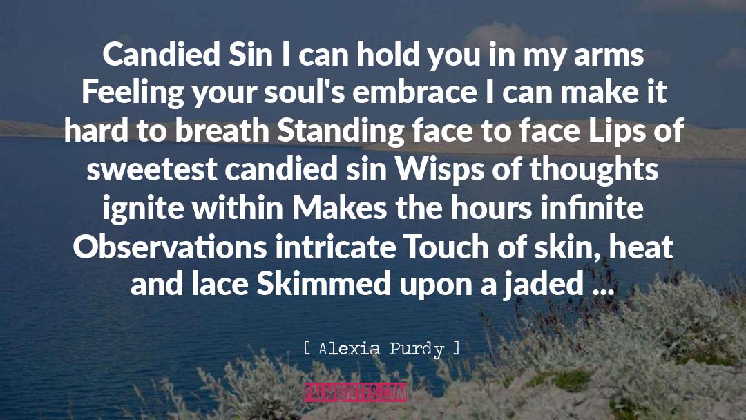 Hard To Breath quotes by Alexia Purdy