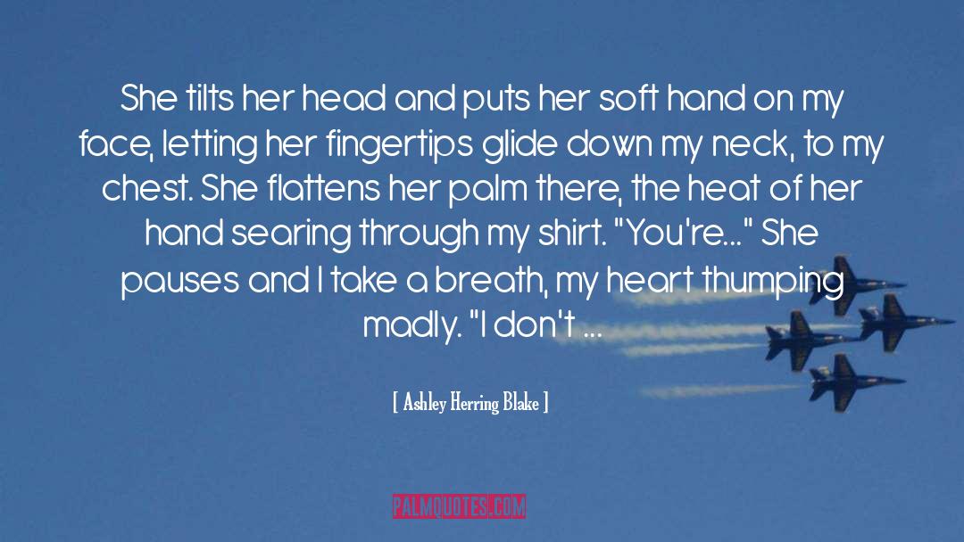 Hard To Breath quotes by Ashley Herring Blake