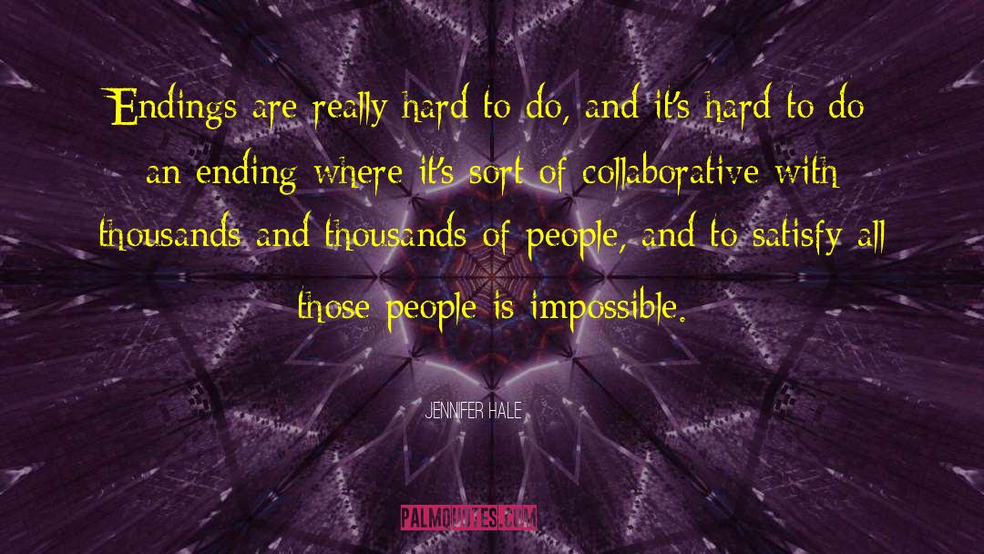 Hard To Do quotes by Jennifer Hale