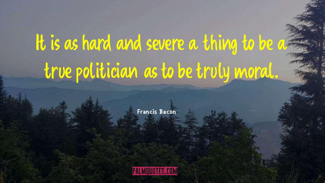 Hard To Handle quotes by Francis Bacon