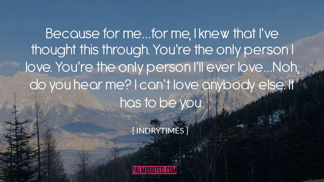 Hard To Love Anybody Else quotes by INDRYTIMES