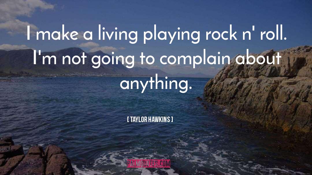 Hard To Make A Living quotes by Taylor Hawkins