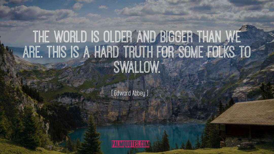 Hard Truth quotes by Edward Abbey