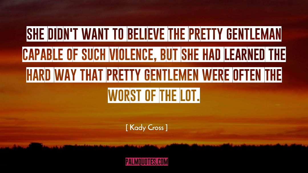 Hard Way quotes by Kady Cross