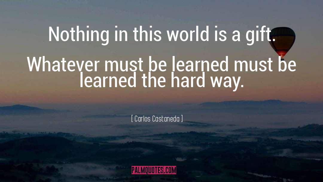 Hard Way quotes by Carlos Castaneda