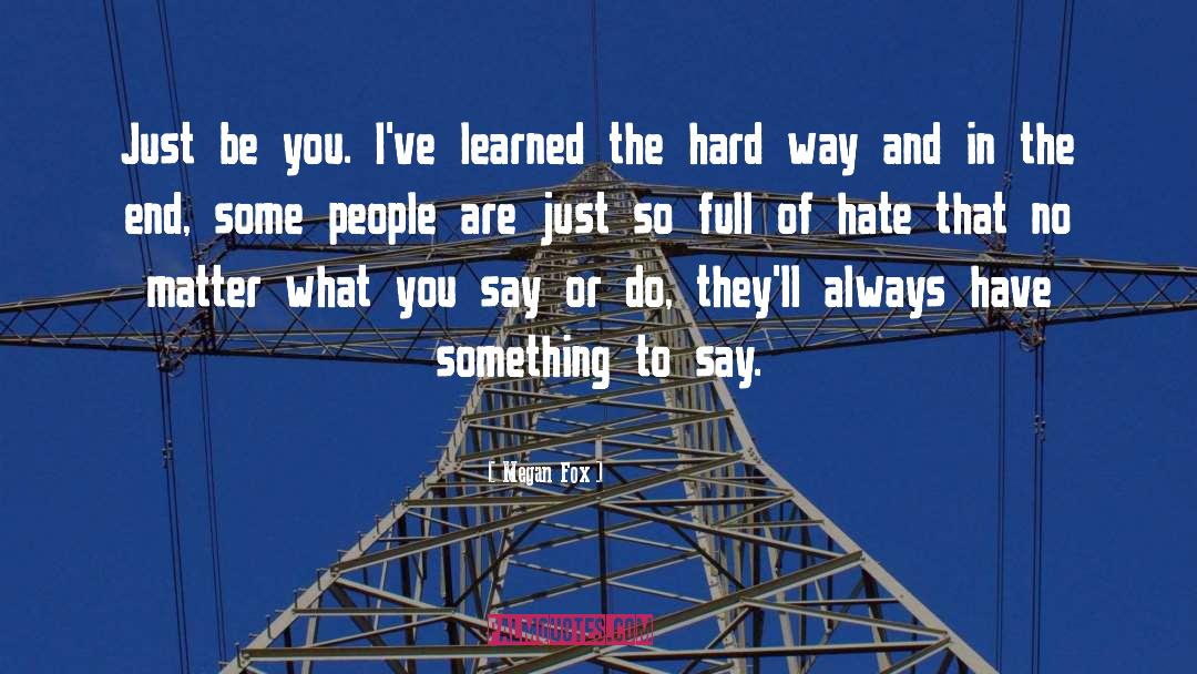 Hard Way quotes by Megan Fox