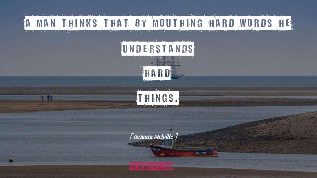 Hard Words quotes by Herman Melville