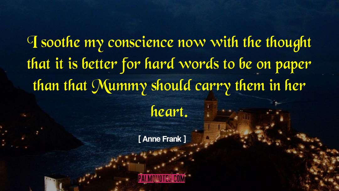 Hard Words quotes by Anne Frank