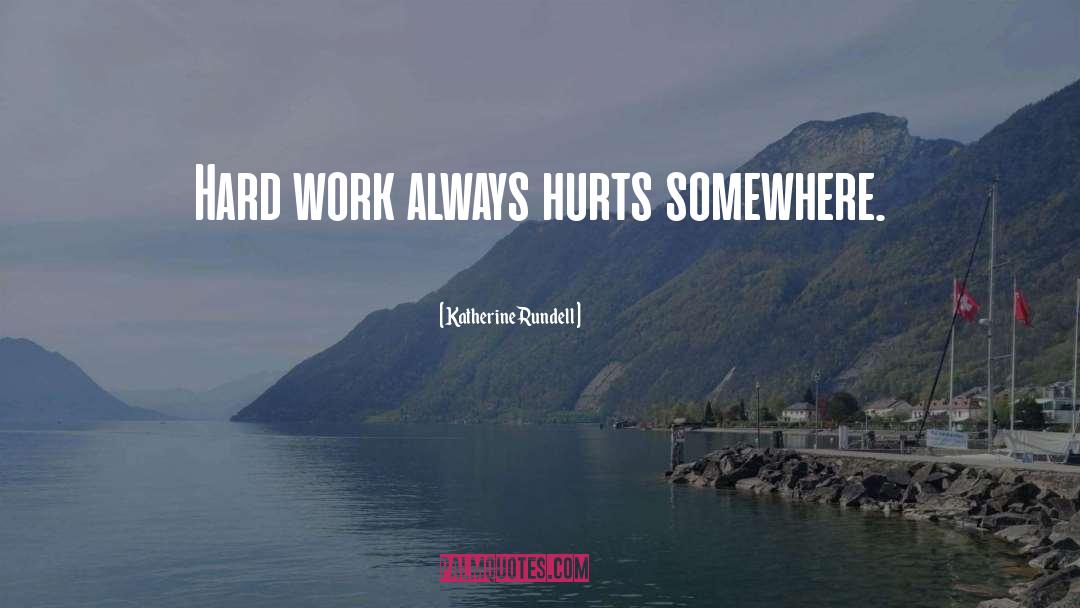 Hard Work Always Pays Off quotes by Katherine Rundell