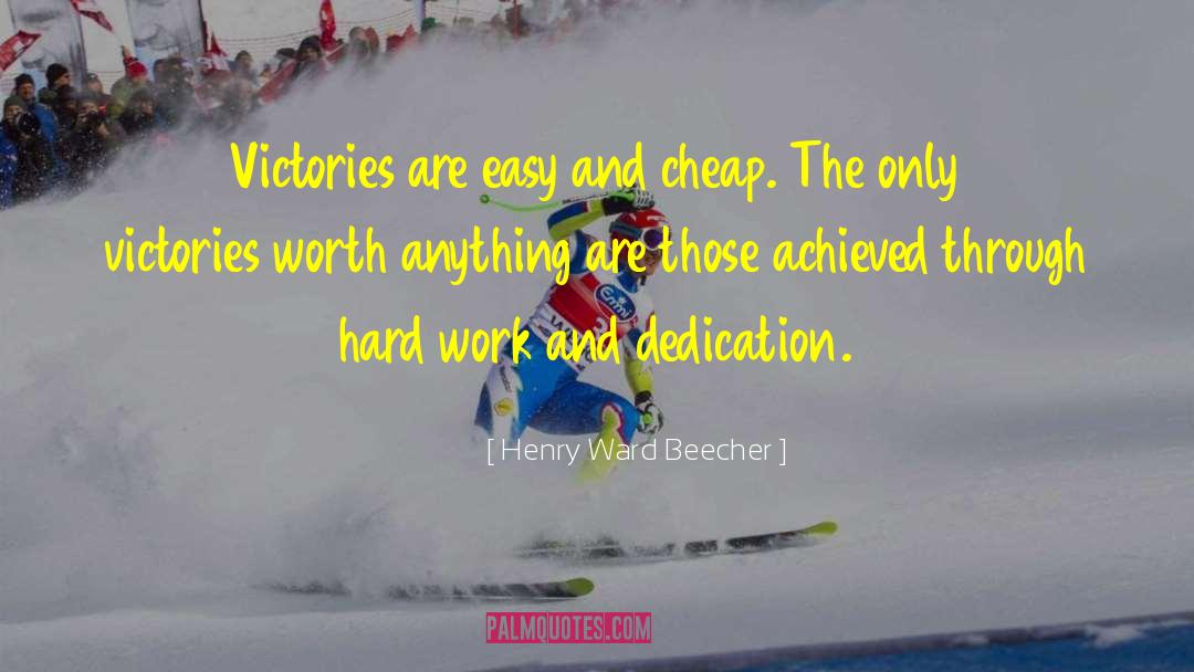 Hard Work And Dedication quotes by Henry Ward Beecher