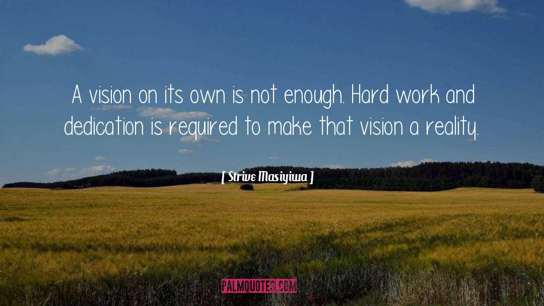 Hard Work And Dedication quotes by Strive Masiyiwa