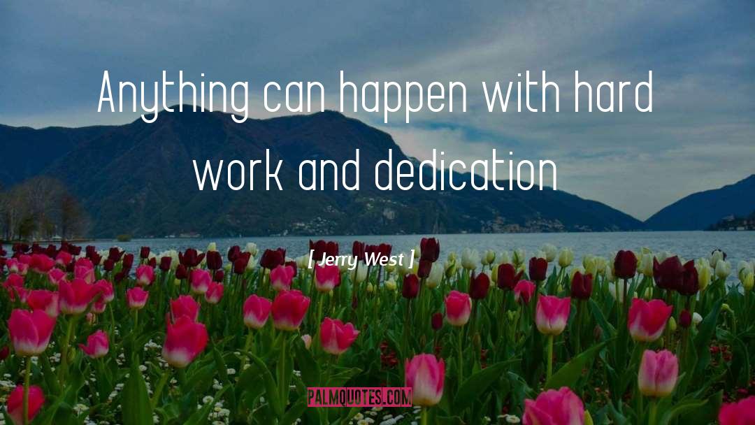 Hard Work And Dedication quotes by Jerry West