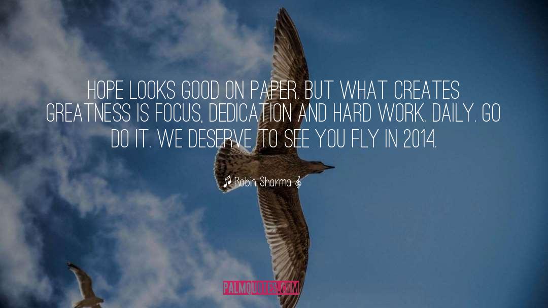 Hard Work And Dedication quotes by Robin Sharma
