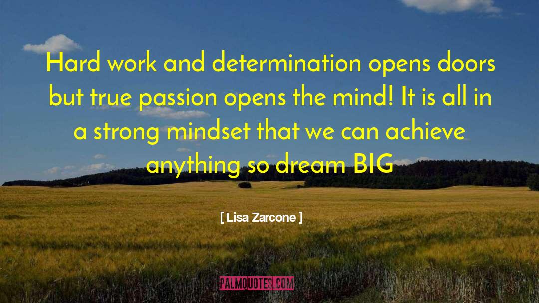 Hard Work And Determination quotes by Lisa Zarcone